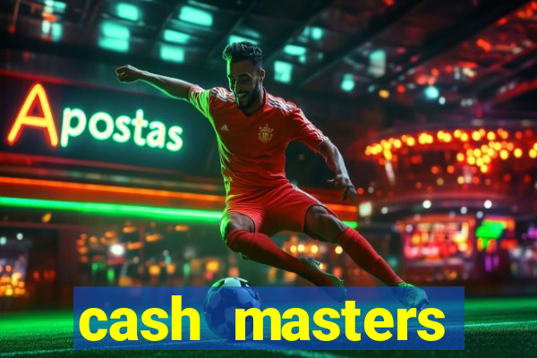 cash masters dinheiro infinito